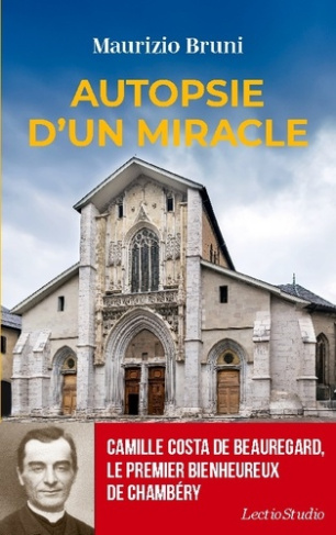 autopsie-d-un-miracle-camille-costa-de-beauregard-le-premier-bienheureux-de-chambery_0
