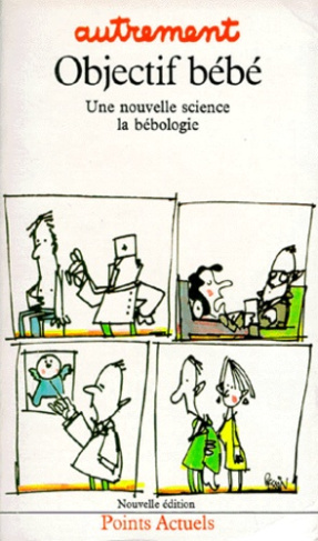 autrement-revue-objectif-bebe-une-nouvelle-science-la-bebologie_0