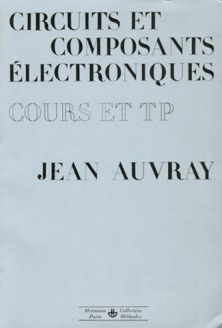 auvray-jean-circuits-et-composants-electroniques-cours-et-t-p_0