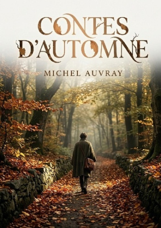 auvray-michel-contes-d-automne-des-recits-poetiques-et-melanc_0