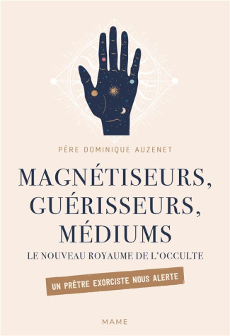 auzenet-dominique-magnetiseurs-guerisseurs-mediums-le-nouveau-royaume-de-l-occulte-un-pretre-exorciste-nous-alerte_0