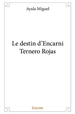 ayala-miguel-le-destin-d-encarni-ternero-rojas_0