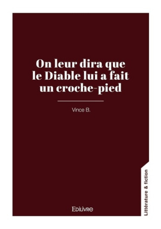 b-vince-on-leur-dira-que-le-diable-lui-a-fait-un-croche-pied_0