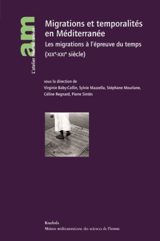 baby-collin-virginie-mazzella-sylvie-mourlane-migrations-et-temporalite-en-mediterranee-les-migrations-a-l-epreuve-du-temps-xixe-xxie-siecle_0