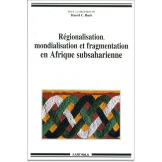 bach-daniel-regionalisation-mondialisation-et-fragmentation-en-afrique-subsaharienne_0