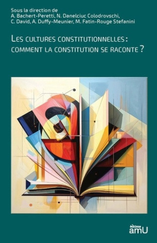 bachert-peretti-audrey-danelciuc-colodrovschi-na-les-cultures-constitutionnelles-comment-la-constitution-se-raconte_0