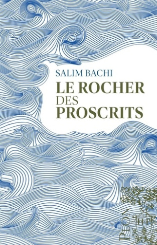 bachi-salim-le-rocher-des-proscrits_0