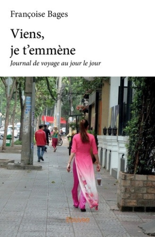 bages-francoise-viens-je-t-emmene-journal-de-voyage-au-jour-le-jour_0