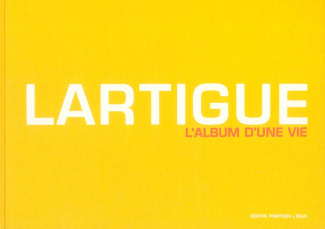 bajac-quentin-3b-d-astier-martine-3b-sayag-alain-lartigue-l-album-d-une-vie-1894-1986_0