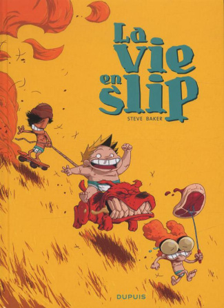 baker-steve-la-vie-en-slip-tome-1_0