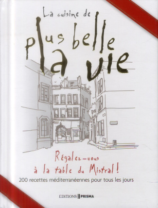 balashova-elena-3b-parker-jones-brent-3b-giroldi-cec-la-cuisine-de-plus-belle-la-vie-regalez-vous-a-la-table-du-mistral-200-recettes-mediterraneennes_0
