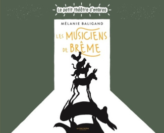 baligand-melanie-les-musiciens-de-breme-le-petit-theatre-d-ombres_0