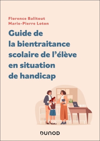 balitout-florence-loton-bidal-marie-pierre-guide-de-la-bientraitance-pedagogique-de-l-eleve-en-situation-de-handicap_0