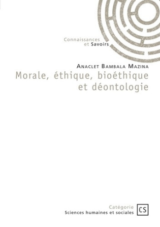 bambala-mazina-anaclet-morale-ethique-bioethique-et-deontologie_0