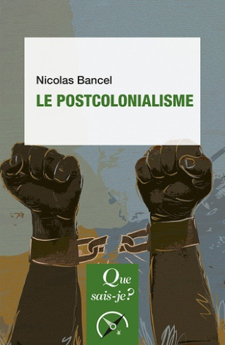 bancel-nicolas-le-postcolonialisme_0