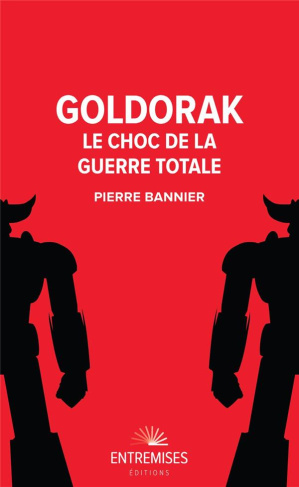 bannier-pierre-goldorak-le-choc-de-la-guerre-totale_0