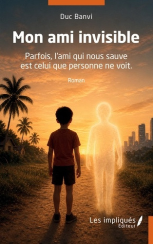 banvi-duc-mon-ami-invisible-parfois-l-ami-qui-nous-sauve-est-celui-que-personne-ne-voit_0