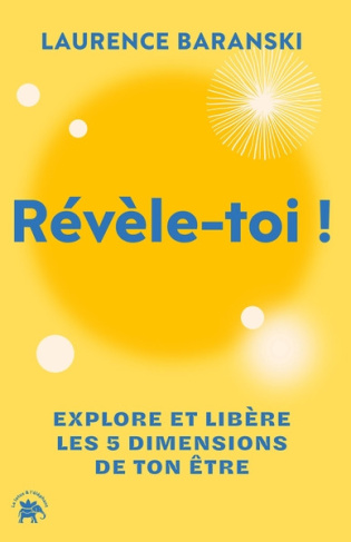 baranski-laurence-revele-toi-explore-et-libere-les-5-dimensions-de-ton-etre_0