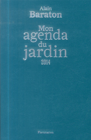 baraton-alain-mon-agenda-du-jardin-edition-2014_0