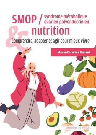 baraut-marie-caroline-syndrome-des-ovaires-polykystiques-sopk-et-nutrition-comprendre-adapteret-agir-pour-mieux-vivre_0