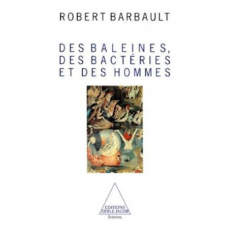 barbault-robert-des-baleines-des-bacteries-et-des-hommes_0