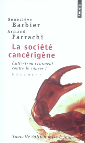 barbier-genevieve-3b-farrachi-armand-la-societe-cancerigene-lutte-t-on-vraiment-contre-le-cancer_0