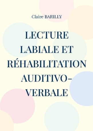 barilly-claire-lecture-labiale-et-rehabilitation-auditi-manuel-d-entra-nement_0