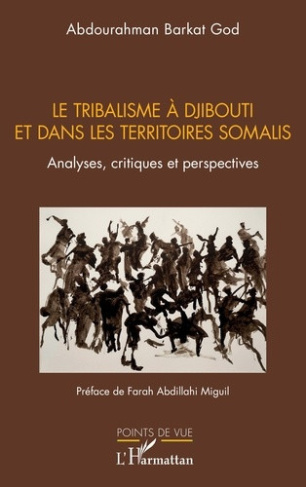 barkat-god-abdourahman-abdillahi-miguil-farah-le-tribalisme-a-djibouti-et-dans-les-territoires-somalis-analyses-critiques-et-perspectives_0