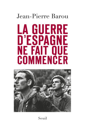 barou-jean-pierre-la-guerre-d-espagne-ne-fait-que-commencer_0