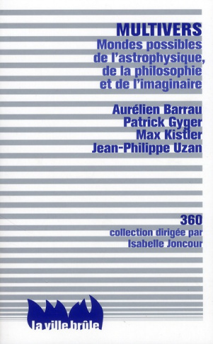 barrau-aurelien-3b-gyger-patrick-3b-kistler-max-3b-uz-multivers-mondes-possibles-de-l-astrophysique-de-la-philosophie-et-de-l-imaginaire_0