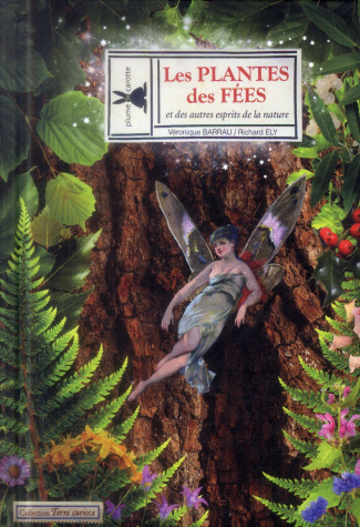 barrau-veronique-3b-ely-richard-3b-dubois-pierre-3b-f-les-plantes-des-fees-et-des-autres-esprits-de-la-nature_0