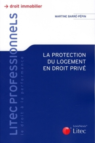 barre-pepin-martine-la-protection-du-logement-en-droit-prive_0
