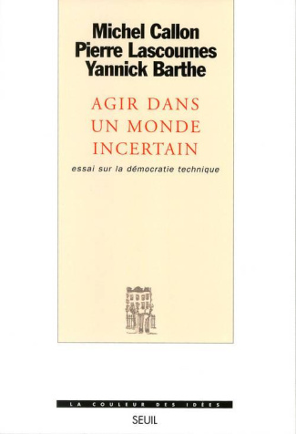 barthe-yannick-3b-callon-michel-3b-lascoumes-pierre-agir-dans-un-monde-incertain-essai-sur-la-democratie-technique_0