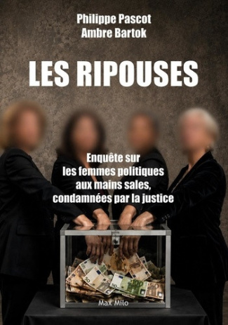 bartok-ambre-pascot-philippe-ripou-x-ses-enquete-sur-les-femmes-politiques-aux-mains-sales-condamnees-par-la-justice_0