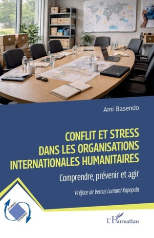 basendo-ami-lumami-kapepula-vercus-conflit-et-stress-dans-les-organisations-internationales-humanitaires-comprendre-prevenir-et-agir_0