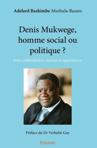 bashimbe-murhula-basam-adelard-denis-mukwege-homme-social-ou-politique-entre-ambivalences-nuances-et-equivalences_0