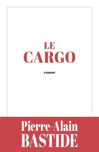 bastide-pierre-alain-le-cargo_0