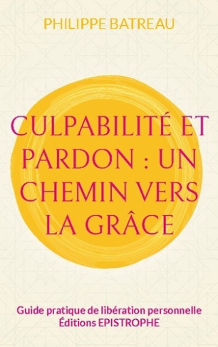 batreau-philippe-culpabilite-et-pardon-chemin-vers-grace-guide-pratique-de-liberation-p_0