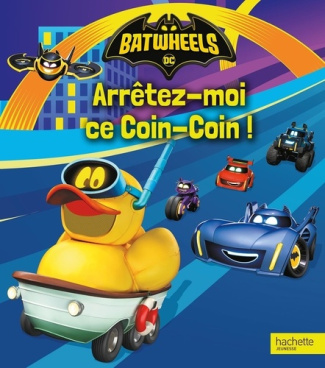 batwheels-arretez-moi-ce-coin-coin_0