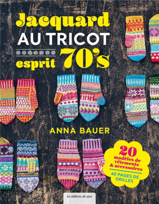 bauer-anna-3b-cantat-celine-3b-sauvegrain-eva-3b-lund-jacquard-au-tricot-esprit-70-s-20-modeles-de-vetements-accessoires-40-pages-de-grilles_0