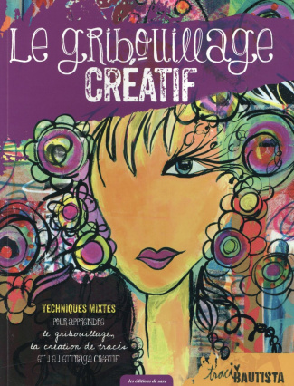 bautista-traci-le-gribouillage-creatif-techniques-mixtes-pour-apprendre-le-gribouillage-la-creation-de-traces-et_0
