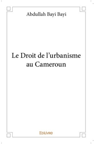 bayi-bayi-abdullah-le-droit-de-l-urbanisme-au-cameroun_0