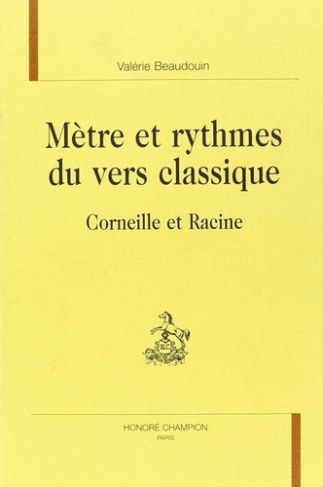 beaudouin-valerie-metre-et-rythmes-du-vers-classique-corneille-et-racine_0