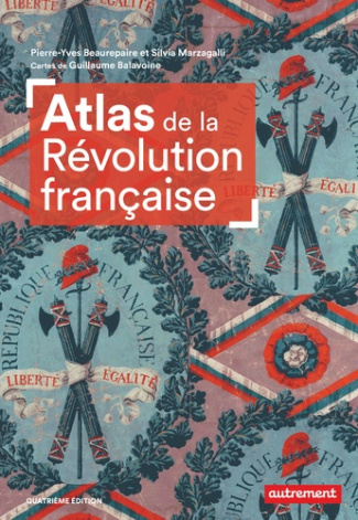 beaurepaire-pierre-yves-marzagalli-silvia-atlas-de-la-revolution-francaise_0