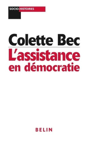 bec-colette-l-assistance-en-democratie-les-politiques-assistantielles-dans-la-france-des-xixe-et-xxe-siecles_0