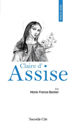 becker-marie-france-prier-15-jours-avec-claire-d-assise-n-55_0
