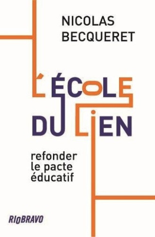becqueret-nicolas-l-ecole-du-lien-refonder-le-pacte-educatif_0