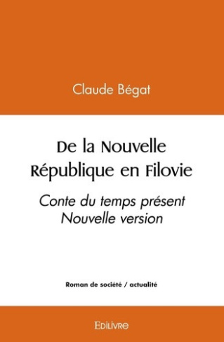begat-claude-de-la-nouvelle-republique-en-filovie-conte-du-temps-present-nouvelle-version_0