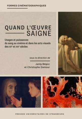 begoc-janig-damour-christophe-antona-stephanie-quand-l-oeuvre-saigne-usages-et-puissances-du-sang-dans-les-arts-visuels-des-xxe-et-xxie-siecles_0