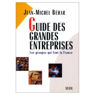 behar-jean-michel-guide-des-grandes-entreprises-les-groupes-qui-font-la-france_0